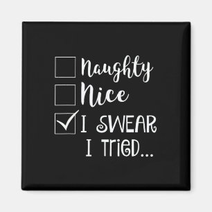 Naughty Nice I Swear I Tried Christmas Bad Behavio Magnet