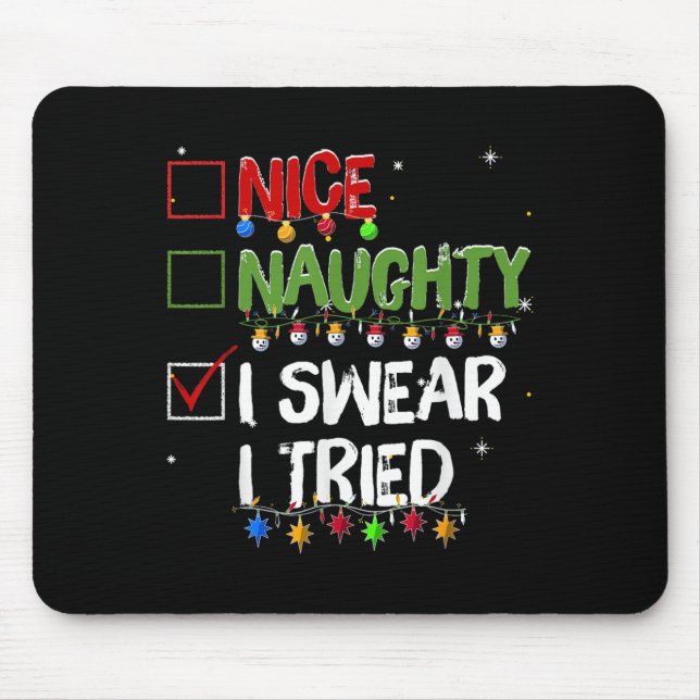 Naughty Nice I Swear I Tried Christmas Santa Claus Mouse Pad (Front)