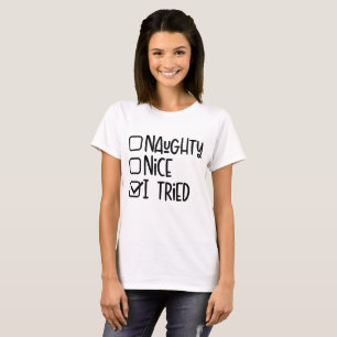 Naughty Nice I Tried Christmas Funny T-Shirt