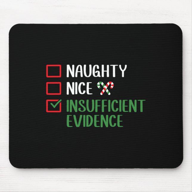 Naughty Nice Insufficient Evidence Christmas List  Mouse Pad (Front)