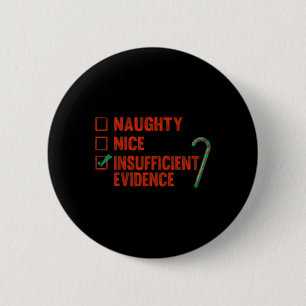 Naughty Nice Insufficient Evidence Funny Christmas 6 Cm Round Badge