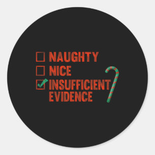 Naughty Nice Insufficient Evidence Funny Christmas Classic Round Sticker