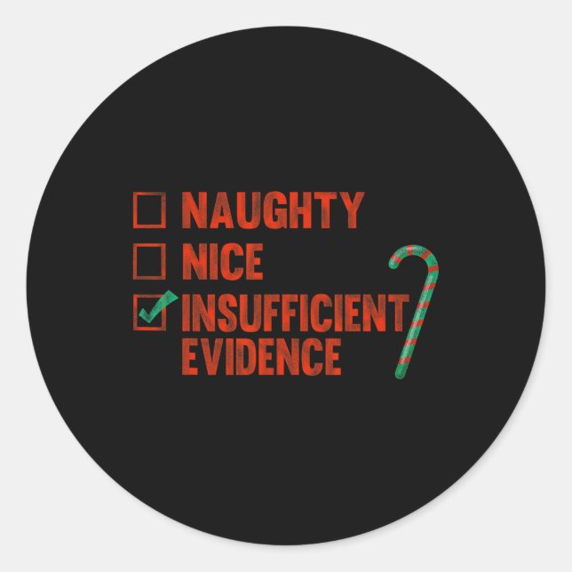 Naughty Nice Insufficient Evidence Funny Christmas Classic Round Sticker (Front)