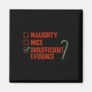 Naughty Nice Insufficient Evidence Funny Christmas Magnet