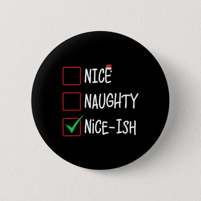 Naughty Nice-ish Christmas List Santa Claus  6 Cm Round Badge (Front)