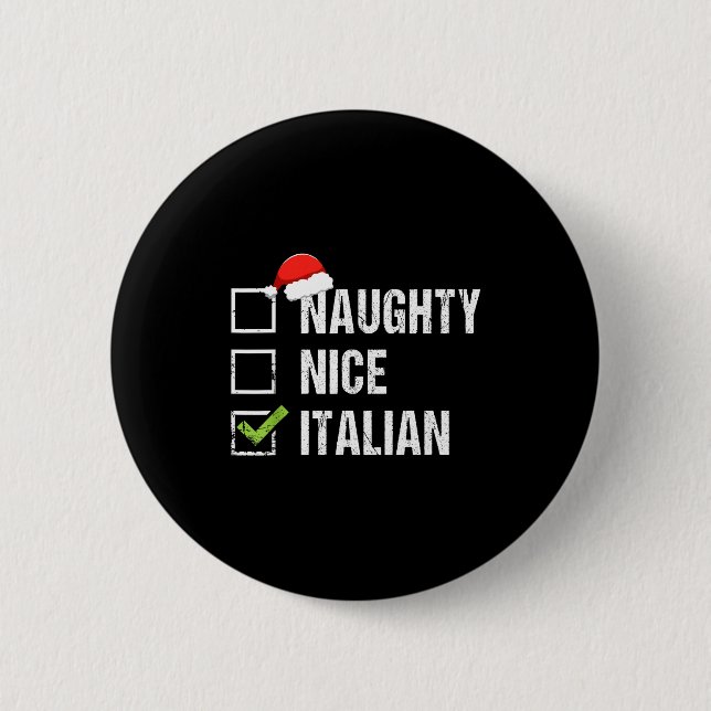 Naughty Nice Italian Shirt Italy Santa Hat Christm 6 Cm Round Badge (Front)