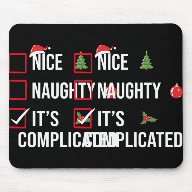 Naughty Nice Its Complicated Funny Christmas T Shi Mouse Pad (Front)