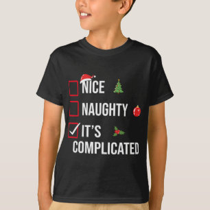 Naughty Nice Its Complicated Funny Christmas T Shi T-Shirt