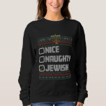 Naughty Nice Jewish Santa Ugly Christmas Hanukkah  Sweatshirt<br><div class="desc">Naughty Nice Jewish Santa Ugly Christmas Hanukkah</div>