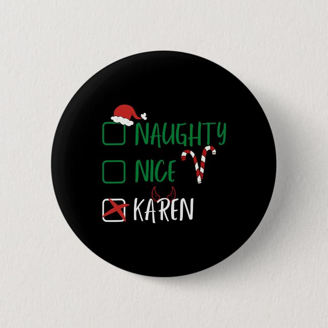 Naughty Nice Karen Christmas Funny Santa List With 6 Cm Round Badge (Front)
