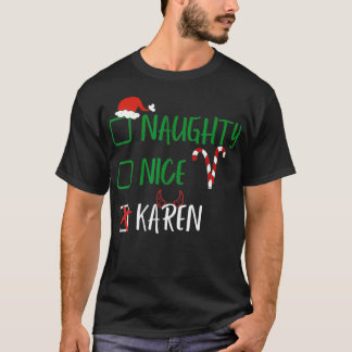 Naughty Nice Karen Christmas Funny Santa List with T-Shirt