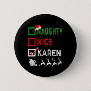 Naughty Nice Karen Christmas Pyjamas Funny Santa H 6 Cm Round Badge