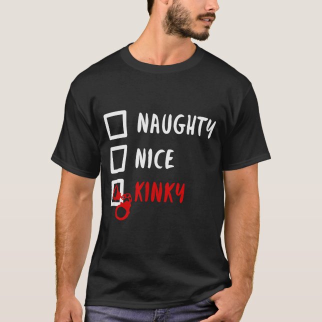 Naughty Nice Kinky Christmas List Santa Hanuffs Gi T-Shirt (Front)
