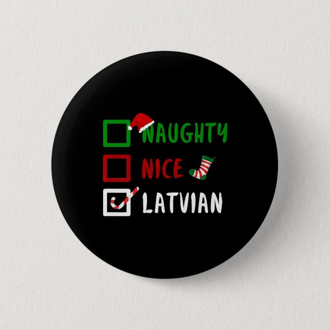 Naughty Nice Latvian Funny Latvia Christmas Santa  6 Cm Round Badge (Front)