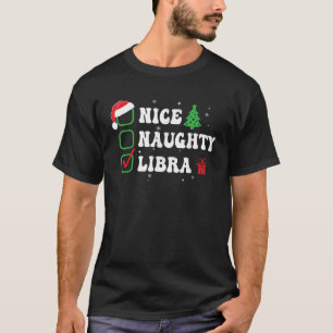 Naughty Nice Libra Zodiac Xmas List Funny Christma T-Shirt