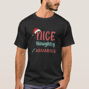 Naughty Nice List Aquarius Star Sign Ugly Christma T-Shirt
