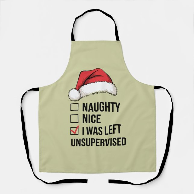 Naughty Nice List I Was Left Unsupervised Xmas Apron (Front)