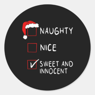 Naughty Nice List Sweet Innocent Xmas Men Women Ch Classic Round Sticker