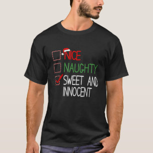 Naughty Nice List Sweet Innocent Xmas Men Women Ch T-Shirt