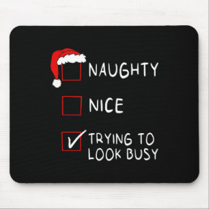 Naughty Nice List Trying Look Busy Xmas Men Women Mouse Pad