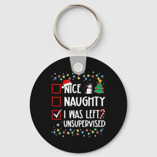 Naughty Nice List Was Left Unsupervised Christmas  Key Ring