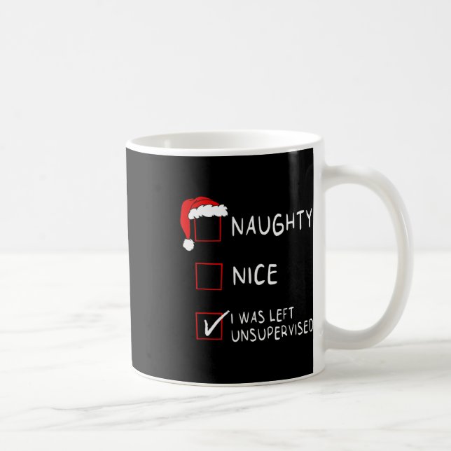 Naughty Nice List Was Left Unsupervised Men Women  Coffee Mug (Right)