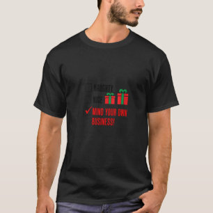 Naughty Nice Mind Your Own Business Christmas V Ne T-Shirt