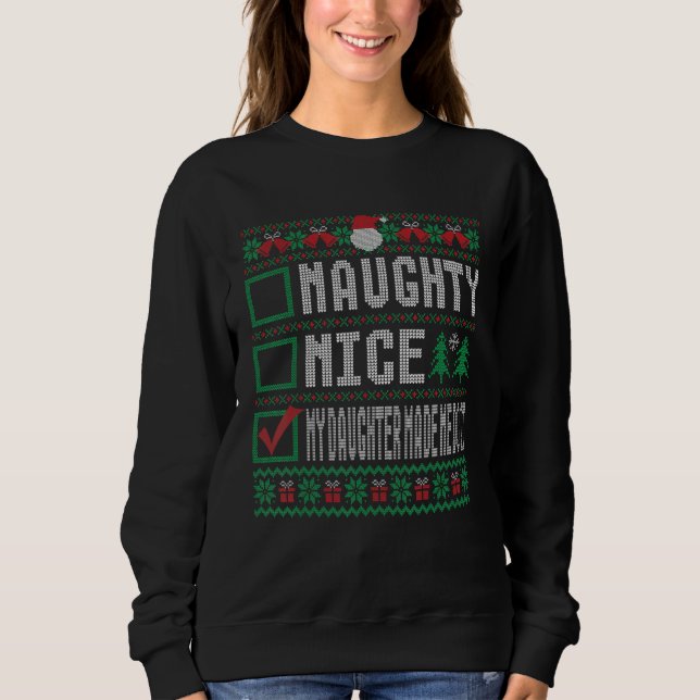 Naughty Nice My Daughter Made Me Do It Christmas L Sweatshirt (Front)