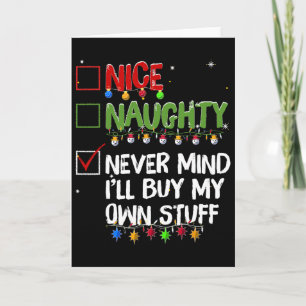 Naughty Nice Never Mind I'll Buy My Own Stuff Chri Card