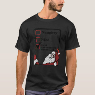 Naughty Nice On A Government Watch List Ugly Chris T-Shirt