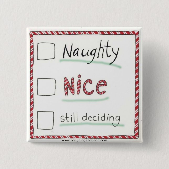 Naughty, Nice, or Still Deciding? Button (Front)