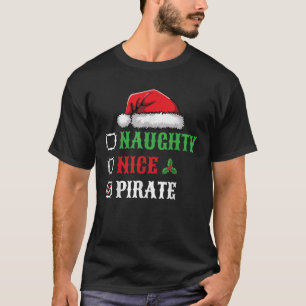 Naughty Nice Pirate Santa Hat Xmas Holiday Christm T-Shirt