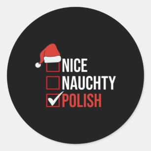 Naughty Nice Polish Funny Poland Christmas Santa G Classic Round Sticker
