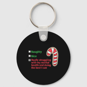 Naughty Nice Really Struggling With My Mental Heal Key Ring
