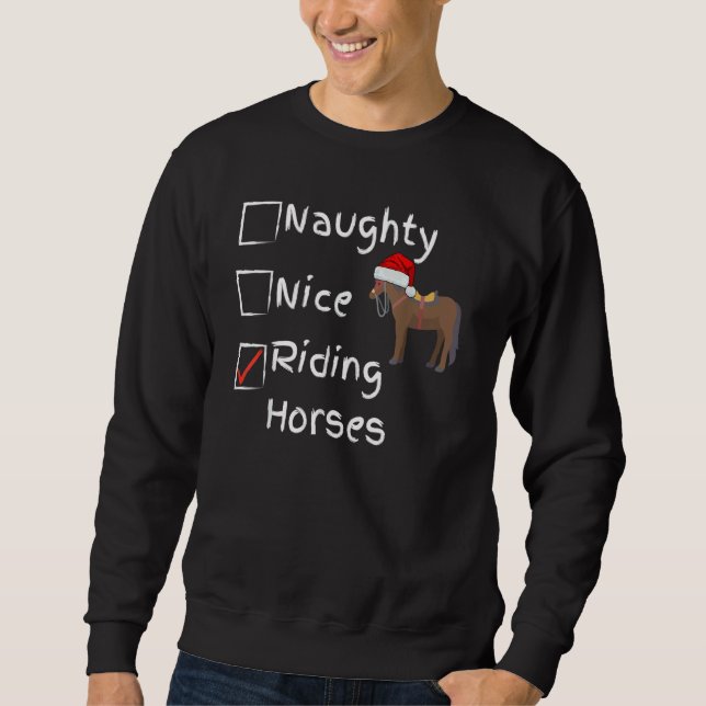 Naughty Nice Riding Horses Sweatshirt (Front)