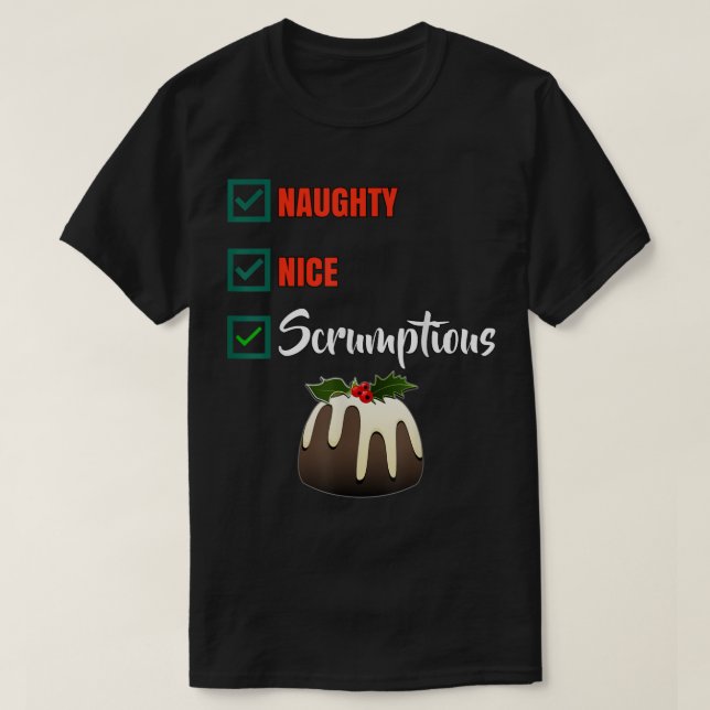 Naughty Nice Scrumptious Funny Christmas list cute T-Shirt (Design Front)