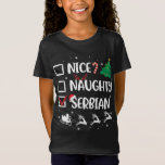 Naughty Nice Serbian Christmas Funny Santa Hat Xma T-Shirt<br><div class="desc">Naughty Nice Serbian Christmas Funny Santa Hat Xmas Gifts</div>