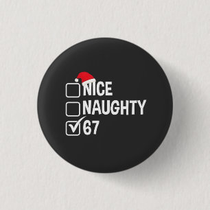 Naughty Nice Six Seven 67 Naughty List Christmas 3 Cm Round Badge