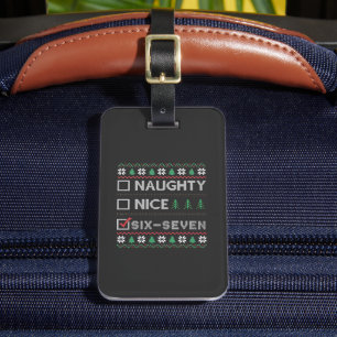 Naughty Nice Six Seven Funny 6 7 Ugly Christmas Luggage Tag