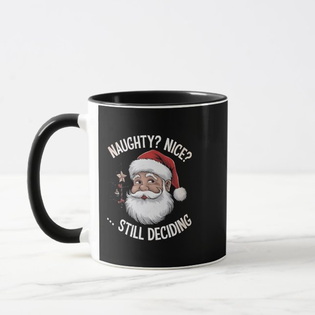 Naughty? Nice? STILL Deciding Funny Santa Claus  Mug (Left)