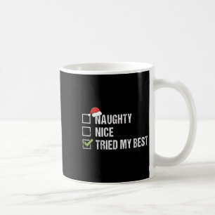 Naughty Nice Tried My Shirt Santa Hat Christmas Gi Coffee Mug