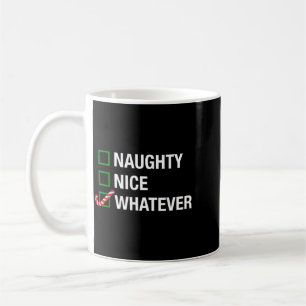 Naughty Nice Whatever Cool Christmas Funny Quotes Coffee Mug