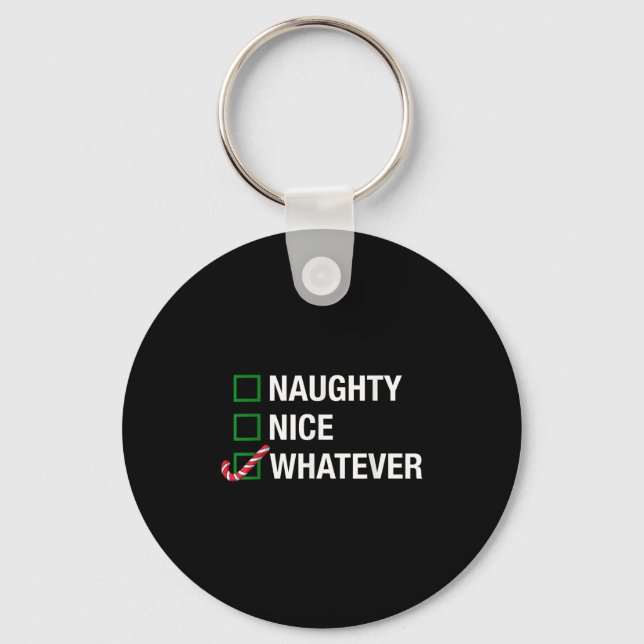Naughty Nice Whatever, Cool Christmas Funny Quotes Key Ring (Front)