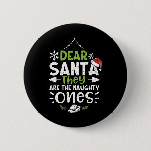 Naughty Or Nice Dear Santa They Are The Naughty - 6 Cm Round Badge