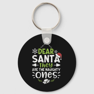 Naughty Or Nice Dear Santa They Are The Naughty -  Key Ring