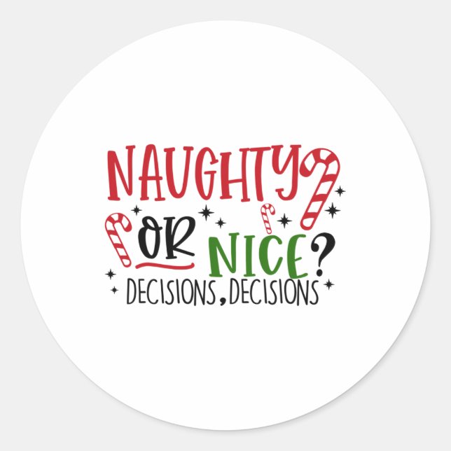 Naughty Or Nice Decisions  Classic Round Sticker (Front)