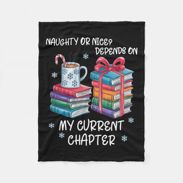 Naughty Or Nice Depends On My Current Chapter Chri Fleece Blanket (Front)