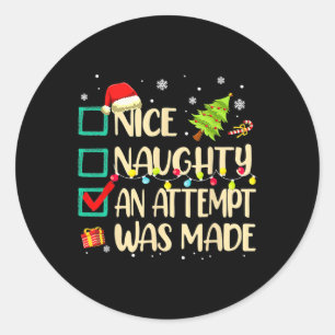 Naughty Or Nice Fun An Attempt Was Made Christmas  Classic Round Sticker