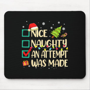 Naughty Or Nice Fun An Attempt Was Made Christmas Mouse Pad