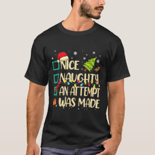 Naughty Or Nice Fun An Attempt Was Made Christmas T-Shirt